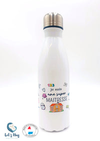 Bouteille gourde isothermique  " je suis une super maitresse " cadeau pour joffer , maitresse LETZHUG