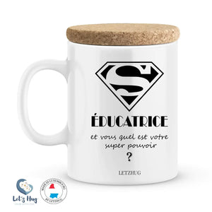 Mug Super Éducatrice — Quel Est Ton Super Pouvoir ?